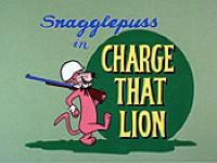 Click to watch 'Charge that Lion' (popup) Snagglepuss